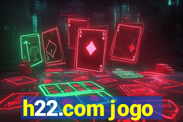 h22.com jogo